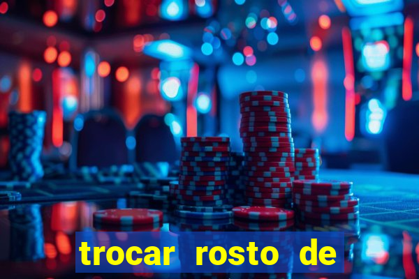 trocar rosto de video online